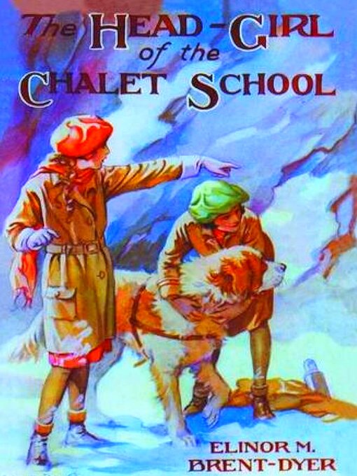 Title details for The Head Girl of the Chalet School by Elinor Brent-Dyer - Available